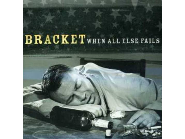 Bracket - When All Else Fails