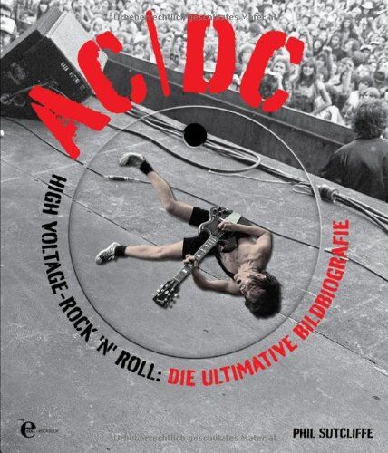 Phil Sutcliffe - AC/DC High Voltage-Rock'n'Roll: Die ultimative Bildbiografie - Preis vom 13.10.2026 11:25:28 h