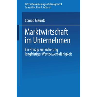 Marktwirtschaft im Unternehmen, Taschenbuch von Conrad Mauritz, Deutscher Universitätsverlag, 978-3-8244-7137-9