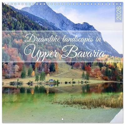 Dreamlike landscapes in Upper Bavaria (Wall Calendar 2026 12 × 12 Inch) CALVENDO 12 Month Wall Calendar