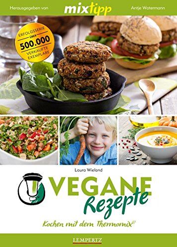 Laura Wieland - mixtipp: Vegane Rezepte: Kochen mit dem Thermomix® - Preis vom 09.10.2026 07:28:09 h