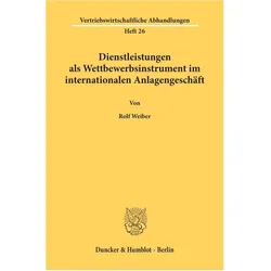 Dienstleistungen als Wettbewerbsinstrument im internationalen Anlagengeschäft., Fachbücher von Rolf Weiber