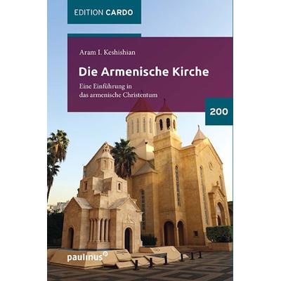 Die Armenische Kirche, Taschenbuch von Aram I. Keshishian, Paulinus, 978-3-7902-1710-0