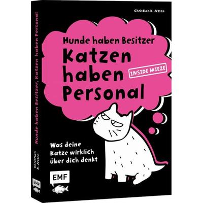 Hunde haben Besitzer, Katzen haben Personal, Taschenbuch von Christian K. Jessen, Edition Michael Fischer / EMF Verlag, 978-3-7459-3044-3