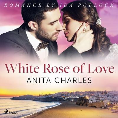 White Rose of Love - Anita Charles, Audio, 9788726565775