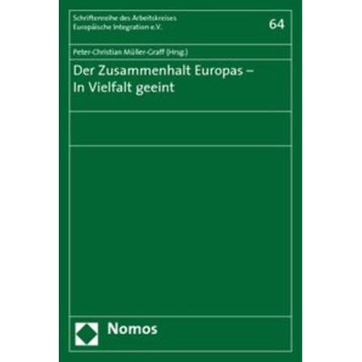Der Zusammenhalt Europas - In Vielfalt geeint, Taschenbuch von Peter-Christian Müller-Graff,Peter-Christian Müller-Graff, Nomos, 978-3-8329-4839-9