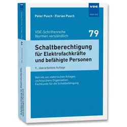 Schaltberechtigung für Elektrofachkräfte und befähigte Personen, Fachbücher von Florian Pusch, Peter Pusch