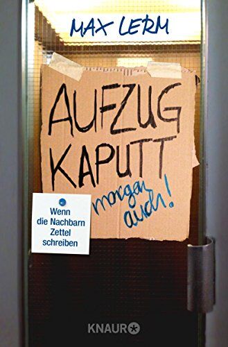 Max Lerm - Aufzug kaputt. Morgen auch!: Wenn die Nachbarn Zettel schreiben - Preis vom 09.10.2026 07:28:09 h