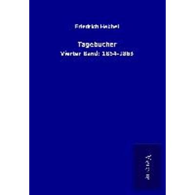 Tagebücher, Taschenbuch von Friedrich Hebbel, BoD - Books on Demand