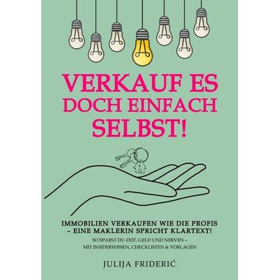 Verkauf es doch einfach selbst!, Taschenbuch von Julija Frideric, Tredition, 978-3-384-60412-5