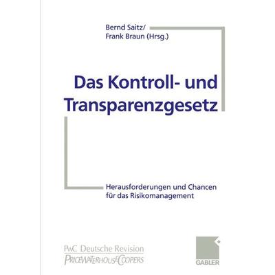 Das Kontroll- und Transparenzgesetz, Taschenbuch von Bernd Saitz,Frank Braun, Betriebswirtschaftlicher Verlag Gabler, 978-3-322-82783-8