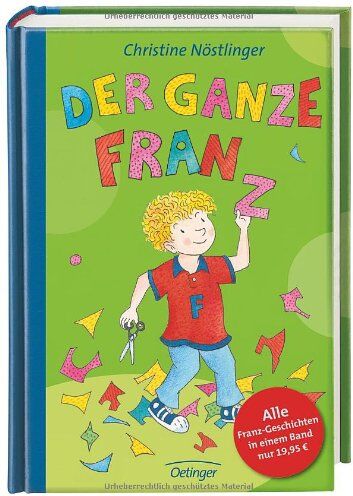 Christine Nöstlinger - Der ganze Franz. Alle Franz-Geschichten in einem Band - Preis vom 17.10.2026 19:25:27 h