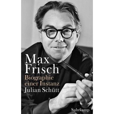 Max Frisch - Biographie einer Instanz. 1955-1991 (Max-Frisch-Biographie 2), Gebundene Ausgabe von Julian Schütt, Suhrkamp, 978-3-518-43243-3