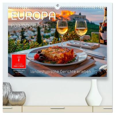 Europa für Gourmets - landestypische Gerichte erleben (hochwertiger Premium Wandkalender 2027 DIN A2 quer), Kunstdruck in Hochglanz