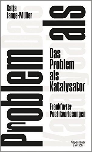 Katja Lange-Müller - Das Problem als Katalysator: Frankfurter Poetikvorlesungen - Preis vom 19.10.2026 19:33:35 h
