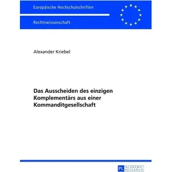 Das Ausscheiden des einzigen Komplementärs aus einer Kommanditgesellschaft, Fachbücher von Alexander Kriebel