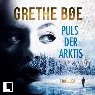 Der Puls der Arktis - Grethe Bøe, Audio, 4260158977685