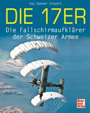 Kaj-Gunnar Sievert - Die 17er: Die Fallschirmaufklärer der Schweizer Armee - Preis vom 09.10.2026 07:28:09 h