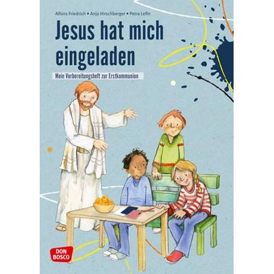 Jesus hat mich eingeladen, Taschenbuch von Alfons Friedrich SDB,Anja Hirschberger, Don Bosco, 978-3-7698-2531-2