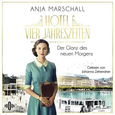 Hotel Vier Jahreszeiten – Der Glanz des neuen Morgens (Das Vier Jahreszeiten 2) - Anja Marschall, Audio, 9783844942835