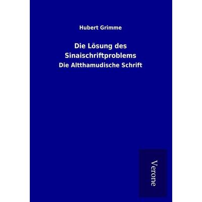Die Lösung des Sinaischriftproblems, Taschenbuch von Hubert Grimme, BoD - Books on Demand