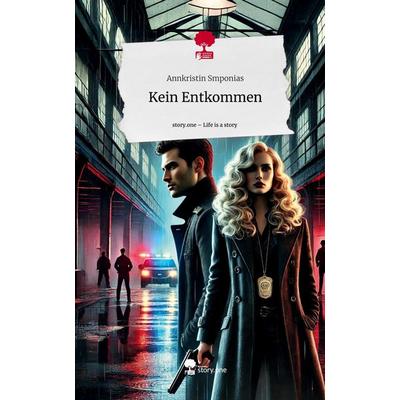 Kein Entkommen. Life is a Story - story.one, Gebundene Ausgabe von Annkristin Smponias, Storylution, 978-3-7115-8242-3