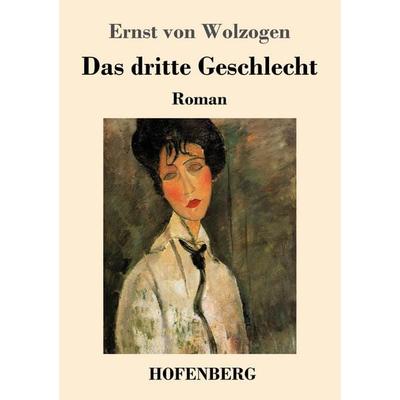 Das dritte Geschlecht, Taschenbuch von Ernst Wolzogen, Hofenberg