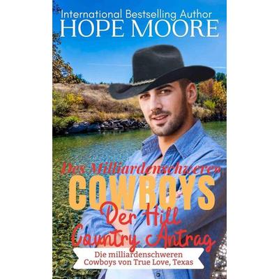 Der Hill Country Antrag Des Milliardenschweren Cowboys, Taschenbuch von Hope Moore, DCP Publishing LLC, 978-1-64625-862-8