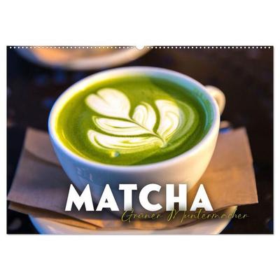 Matcha - Grüner Muntermacher (Wandkalender 2027 DIN A2 quer), CALVENDO Monatskalender