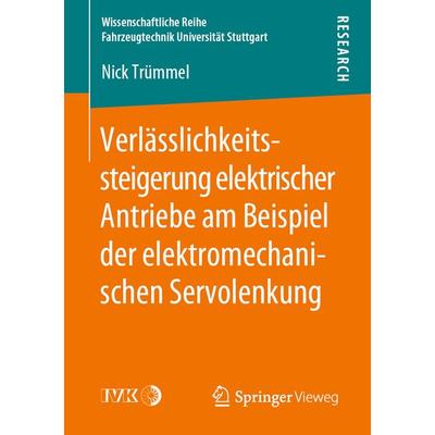 Verlässlichkeitssteigerung elektrischer Antriebe am Beispiel der elektromechanischen Servolenkung, Taschenbuch von Nick Trümmel, Springer Fachmedien