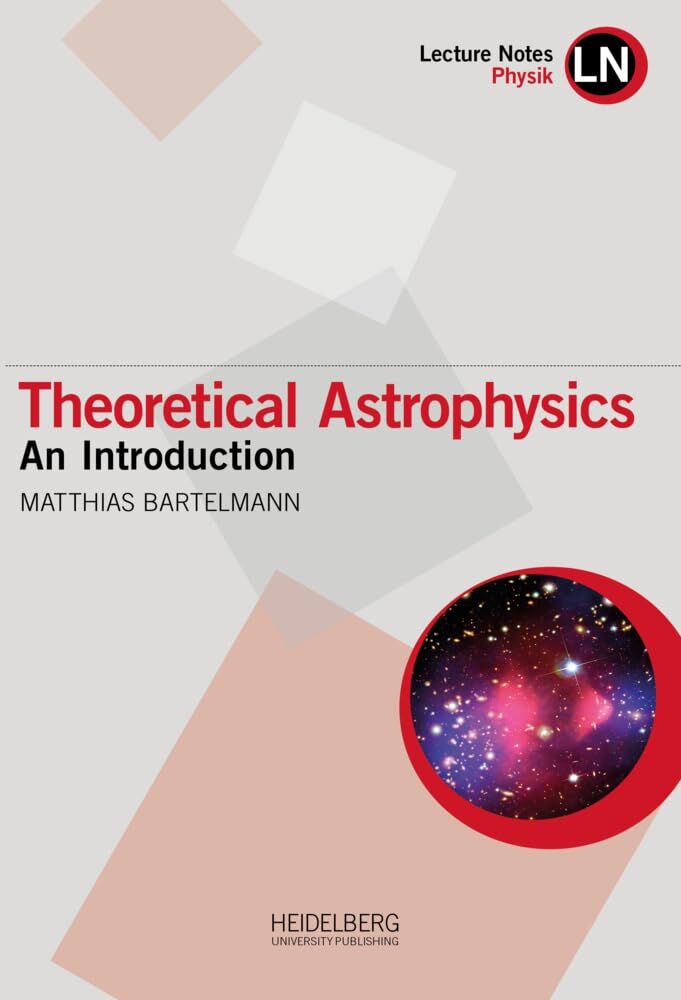 Matthias Bartelmann - Theoretical Astrophysics: An introduction (Lecture Notes Physik) - Preis vom 13.10.2026 11:25:28 h