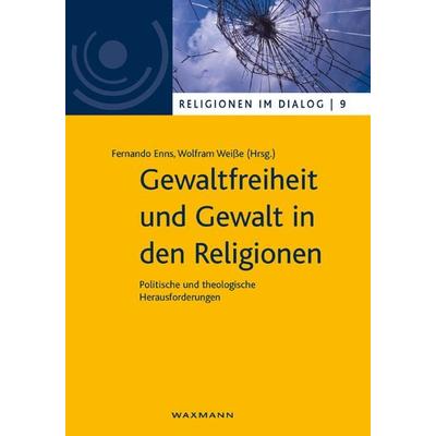 Gewaltfreiheit und Gewalt in den Religionen, Taschenbuch von , Waxmann Verlag GmbH, 978-3-8309-3382-3