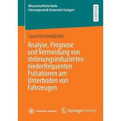 Analyse, Prognose und Vermeidung von strömungsinduzierten niederfrequenten Pulsationen am Unterboden von Fahrzeugen, Taschenbuch von Laura