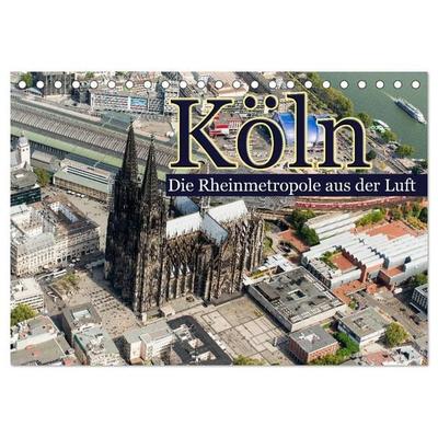 Köln - Die Rheinmetropole aus der Luft (Tischkalender 2027 DIN A5 quer), CALVENDO Monatskalender