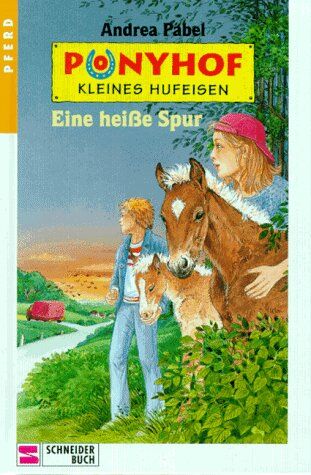 Andrea Pabel - Ponyhof Kleines Hufeisen, Bd.8, Eine heiße Spur - Preis vom 16.10.2026 11:41:07 h
