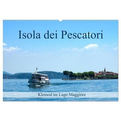 Isola dei Pescatori im Lago Maggiore (Wandkalender 2027 DIN A2 quer), CALVENDO Monatskalender