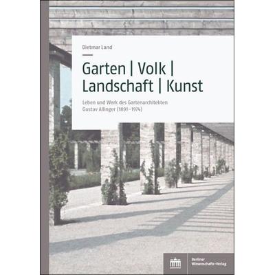 Garten | Volk | Landschaft | Kunst, Gebundene Ausgabe von Dietmar Land, Berliner Wissenschafts-Verlag, 978-3-8305-5084-6
