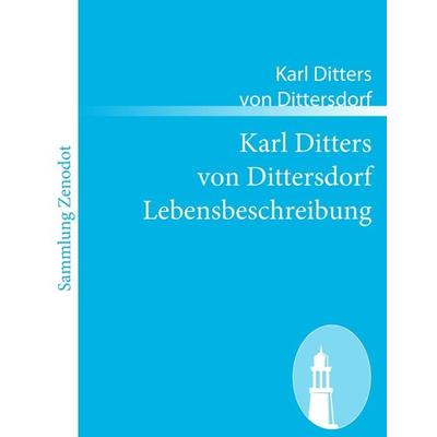 Karl Ditters von Dittersdorf Lebensbeschreibung -