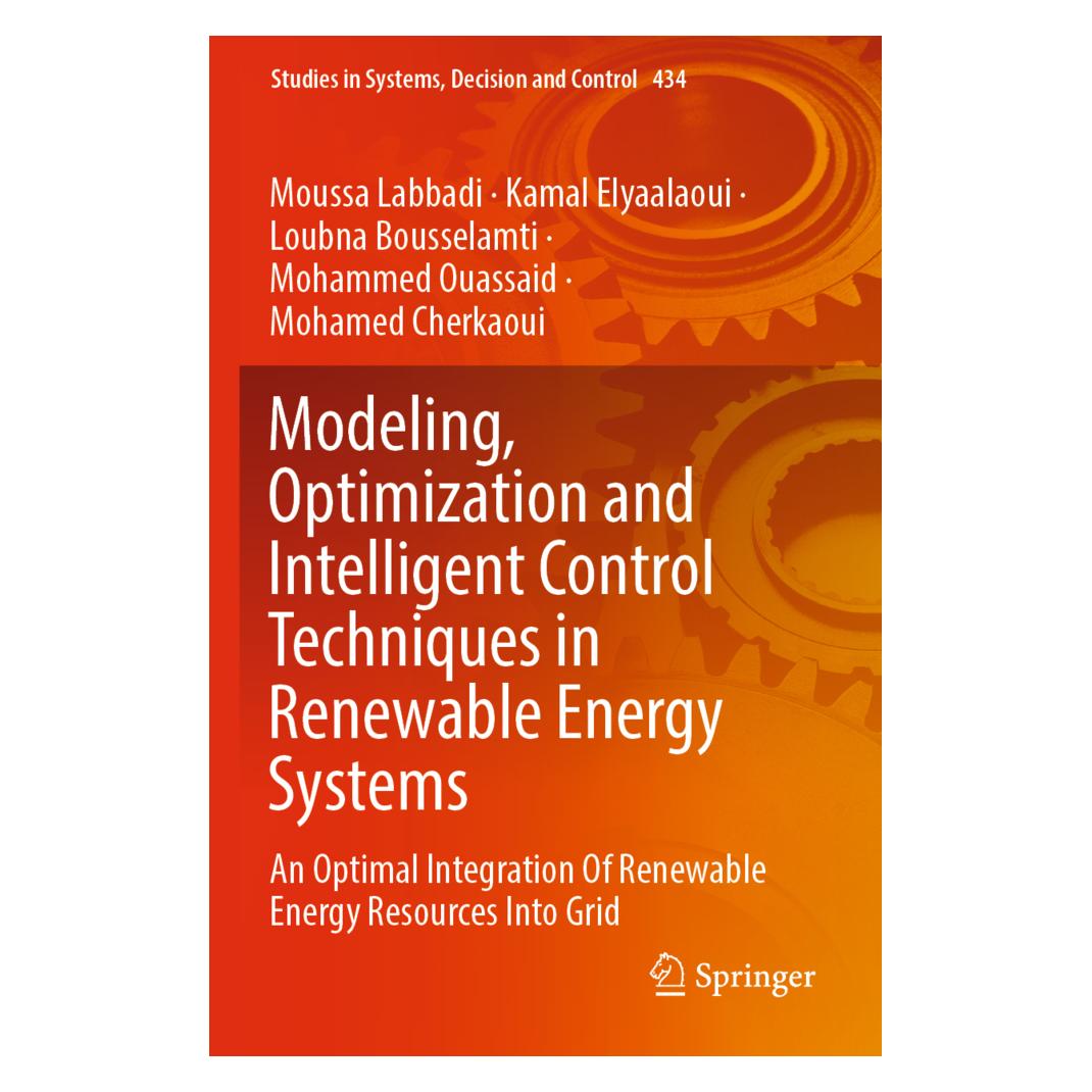 Springer Modeling, Optimization and Intelligent Control Techniques in Renewable Energy Systems (Englisch, Softcover, Kamal Elyaalaoui, Loubna Bousselamti, Mohamed CHERKAOUI, Mohammed Ouassaid, Moussa Labbadi) (56945937)