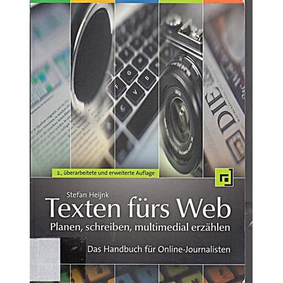 Texten fürs Web: Planen, schreiben, multimedial erzählen, Taschenbuch von Stefan Heijnk, Dpunkt