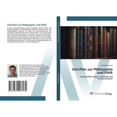 Schriften zur Philosophie und Ethik, Taschenbuch von Rolf Kretschmann, AV Akademikerverlag, 978-3-639-49618-5