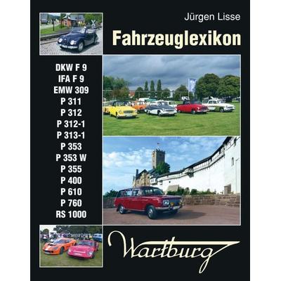 Fahrzeuglexikon Wartburg, Taschenbuch von Jürgen Lisse, Bildverlag Böttger GbR, 978-3-96564-020-7