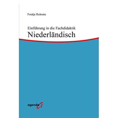 Einführung in die Fachdidaktik Niederländisch, Gebundene Ausgabe von Foekje Reitsma, Agenda Münster, 978-3-89688-559-3
