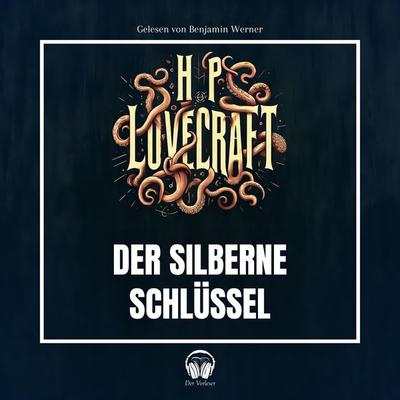 Der silberne Schlüssel - Howard Ph. Lovecraft, Audio, 4056813785555