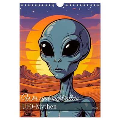 Wir sind nicht allein - UFO-Mythen (Wandkalender 2026 DIN A4 hoch), CALVENDO Monatskalender