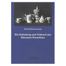 Die Erfindung und Frühzeit des Meissner Porzellans, Fachbücher von Ernst Zimmermann