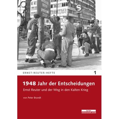1948 - Jahr der Entscheidungen, Taschenbuch von Peter Brandt, BeBra Wissenschaft, 978-3-95410-006-4