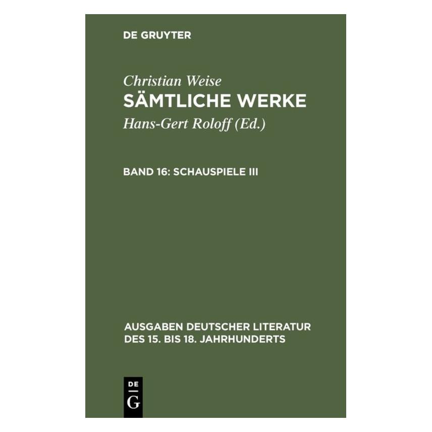 De Gruyter Christian Weise: Sämtliche Werke / Schauspiele III (Deutsch, Hardcover, Christian Weise, Hans-Gert Roloff, Susanne Kura) (35119987)