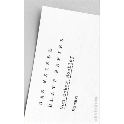 Das weiße Blatt Papier, Gebundene Ausgabe von Oskar Roehler, Ullstein Hardcover, 978-3-550-20459-3
