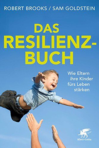 Robert Brooks - Das Resilienz-Buch: Wie Eltern ihre Kinder fürs Leben stärken - Preis vom 11.10.2026 15:43:13 h